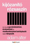 ADAM ALTER - Kijózanító rózsaszín [eKönyv: epub, mobi]