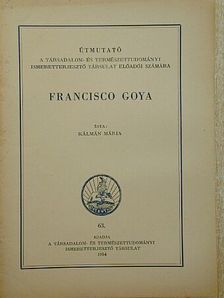Kálmán Mária - Francisco Goya [antikvár]