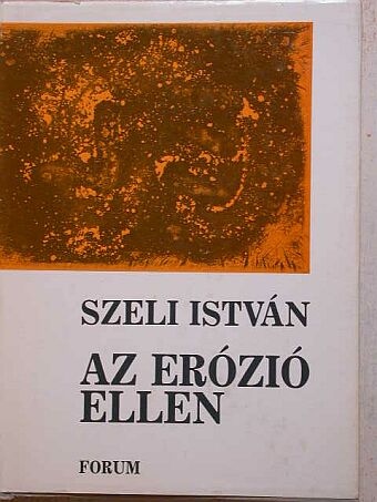 Szeli István - Az erózió ellen [antikvár]