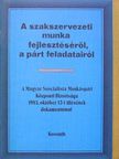 Németh Károly - A szakszervezeti munka fejlesztéséről, a párt feladatairól [antikvár]