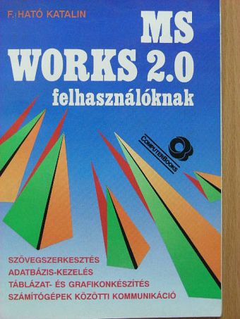 F. Ható Katalin - MS Works 2.0 felhasználóknak [antikvár]