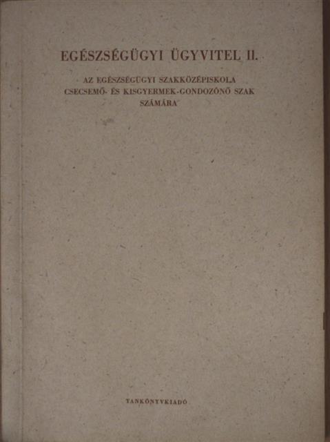 Kovács István - Egészségügyi ügyvitel II. [antikvár]