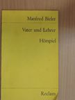 Manfred Bieler - Vater und Lehrer [antikvár]