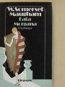 W. Somerset Maugham - Fata Morgana [antikvár]