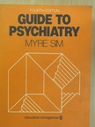 Myre Sim - Guide to Psychiatry [antikvár]