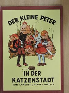 Annelies Umlauf-Lamatsch - Der kleine Peter in der Katzenstadt [antikvár]