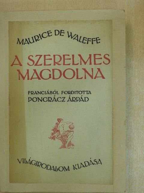 Maurice de Waleffe - A szerelmes Magdolna [antikvár]