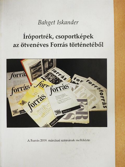 Bahget Iskander - Íróportrék, csoportképek az ötvenéves Forrás történetéből [antikvár]