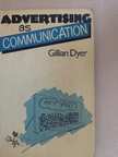 Gillian Dyer - Advertising as Communication [antikvár]