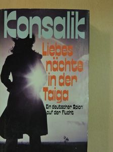 Heinz G. Konsalik - Liebesnächte in der Taiga [antikvár]