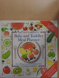 Annabel Karmel - The new complete Baby and Toddler Meal Planner [antikvár]