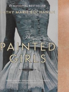 Cathy Marie Buchanan - The Painted Girls [antikvár]