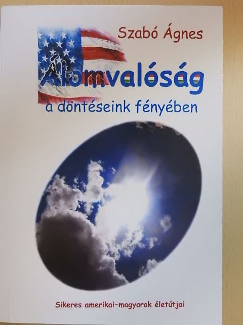 Szabó Ágnes - Álomvalóság a döntéseink fényében [antikvár]