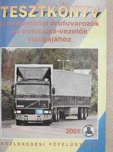 Baloghné Nónay Erika - Tesztkönyv a nemzetközi árufuvarozók és autóbusz-vezetők vizsgájához [antikvár]