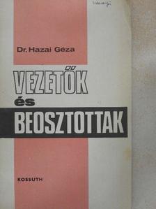 Dr. Hazai Géza - Vezetők és beosztottak [antikvár]