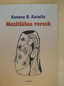 Katona B. Katalin - Mezítlábas versek [antikvár]