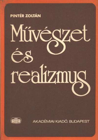 Pintér Zoltán - Művészet és realizmus [antikvár]