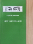 Gajárszky Magdolna - Nem vagy magad [antikvár]