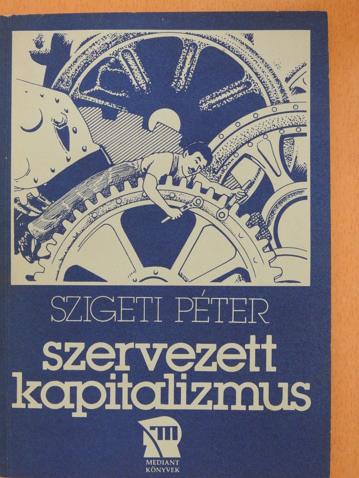 Szigeti Péter - Szervezett kapitalizmus (dedikált példány) [antikvár]