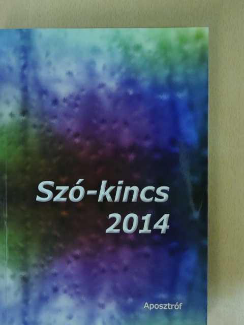 Juhász Artúr - Szó-kincs 2014 [antikvár]