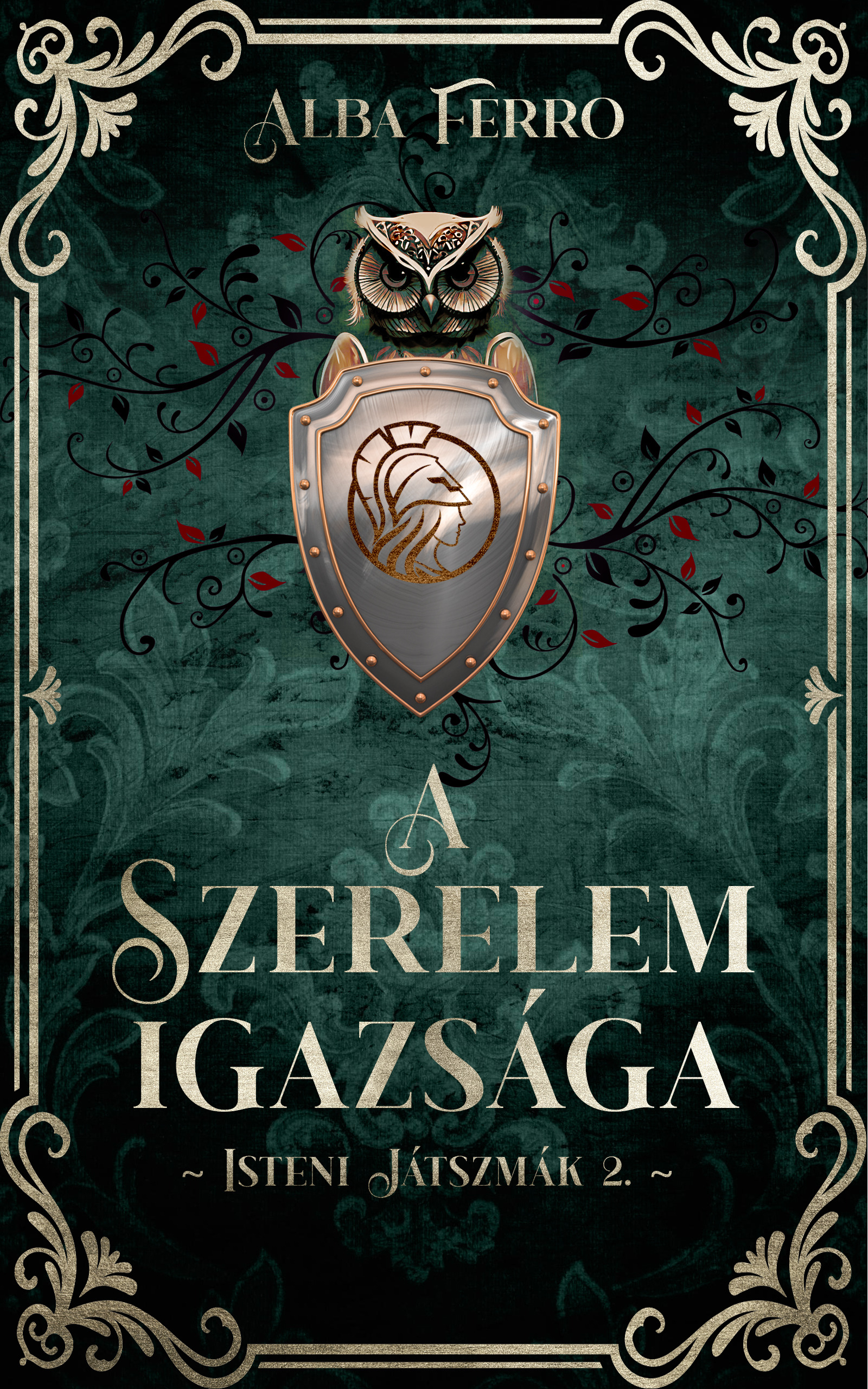 Ferro Alba - A szerelem igazsága (Isteni játszmák 2.) [eKönyv: epub, mobi]