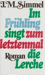 SIMMEL, JOHANNES MARIO - Im Frühling singt zum letztenmal die Lerche [antikvár]