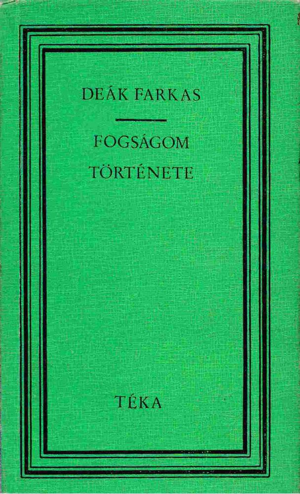 Deák Farkas - Fogságom története [antikvár]