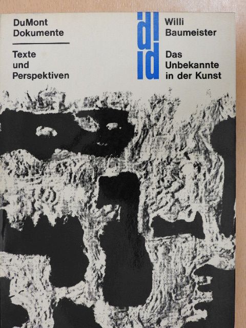 Willi Baumeister - Das Unbekannte in der Kunst [antikvár]