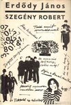 ERDŐDY JÁNOS - Szegény Robert [antikvár]