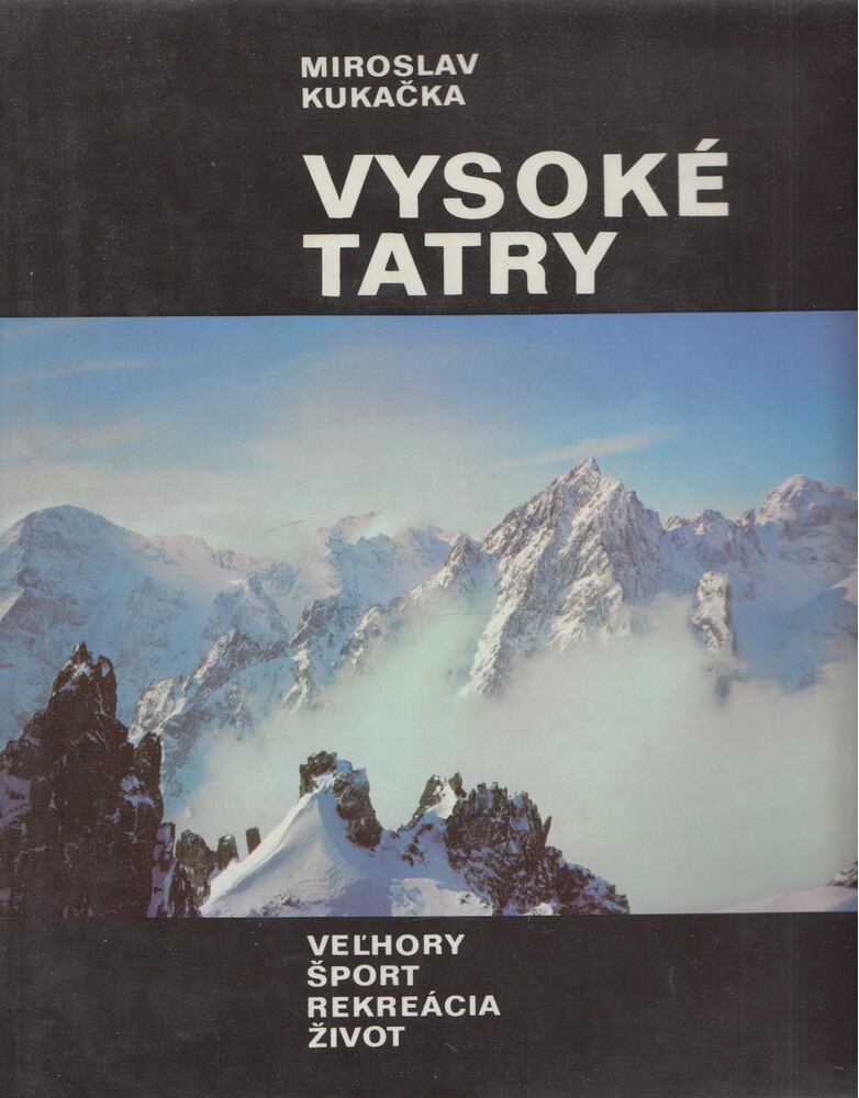 Kukacka, Miroslav - Vysoké Tatry [antikvár]