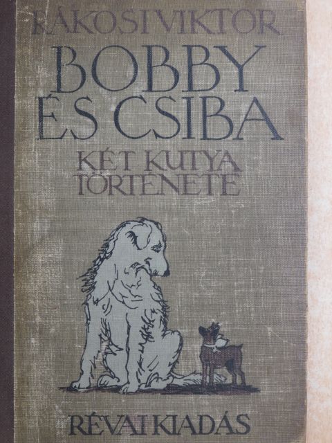 Rákosi Viktor - Bobby és Csiba [antikvár]