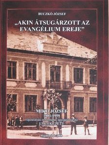 Buczkó József - "Akin átsugárzott az evangélium ereje" [antikvár]