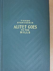 Tikhon Syomushkin - Alitet goes to the Hills [antikvár]