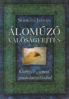 Soproni István - Áloműző valóságfejtés [antikvár]