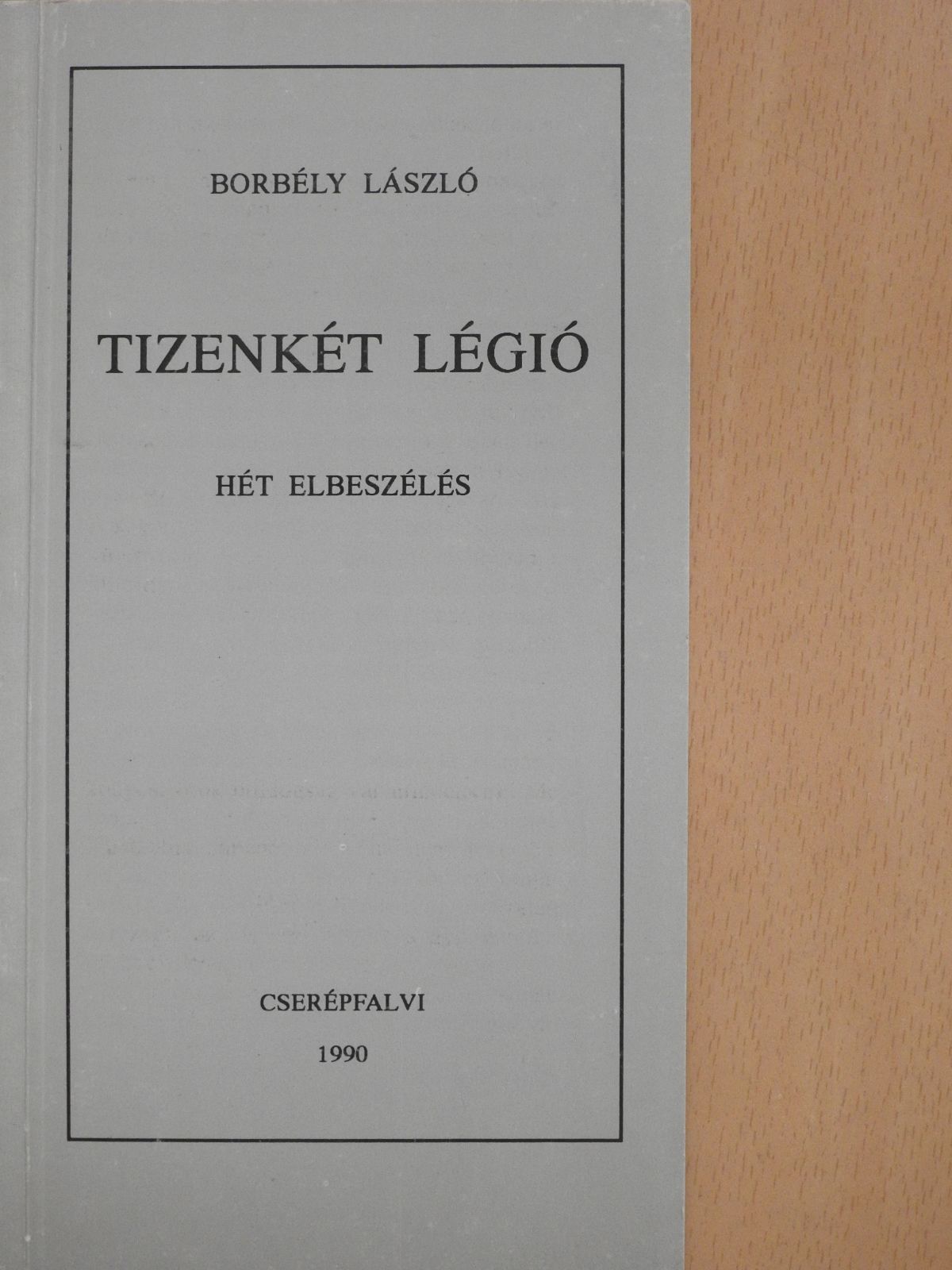 Borbély László - Tizenkét légió (dedikált példány) [antikvár]