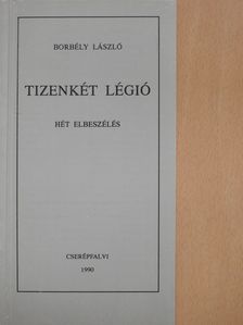 Borbély László - Tizenkét légió (dedikált példány) [antikvár]