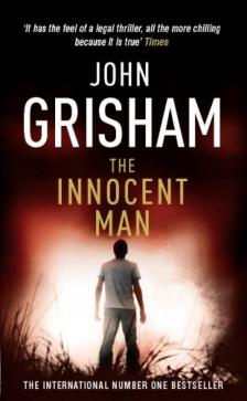 John Grisham - The Innocent Man [antikvár]