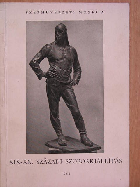 Soós Gyula - XIX-XX. századi szoborkiállítás [antikvár]