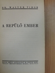 Dr. Walter Tibor - A repülő ember [antikvár]