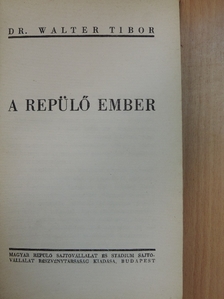 Dr. Walter Tibor - A repülő ember [antikvár]