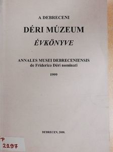 Gesztelyi Tamás - A Debreceni Déri Múzeum évkönyve 1999 [antikvár]