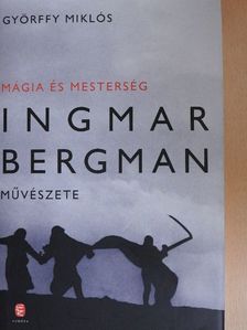 Györffy Miklós - Mágia és mesterség - Ingmar Bergman művészete [antikvár]