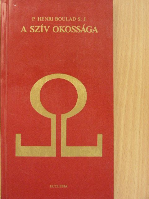 P. Henri Boulad S. J. - A szív okossága [antikvár]