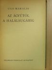 Sodró Lajos - Az ágyútól a halálsugárig [antikvár]