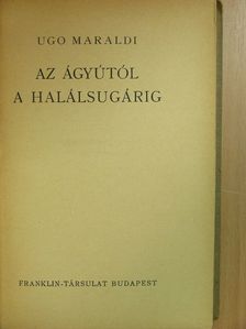 Sodró Lajos - Az ágyútól a halálsugárig [antikvár]