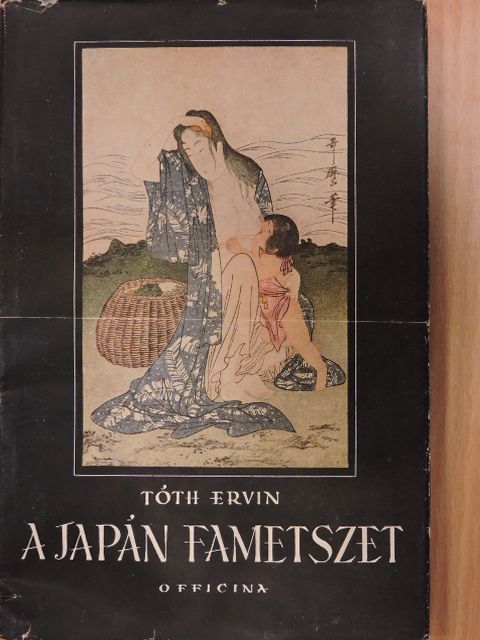 Tóth Ervin - A japán fametszet [antikvár]