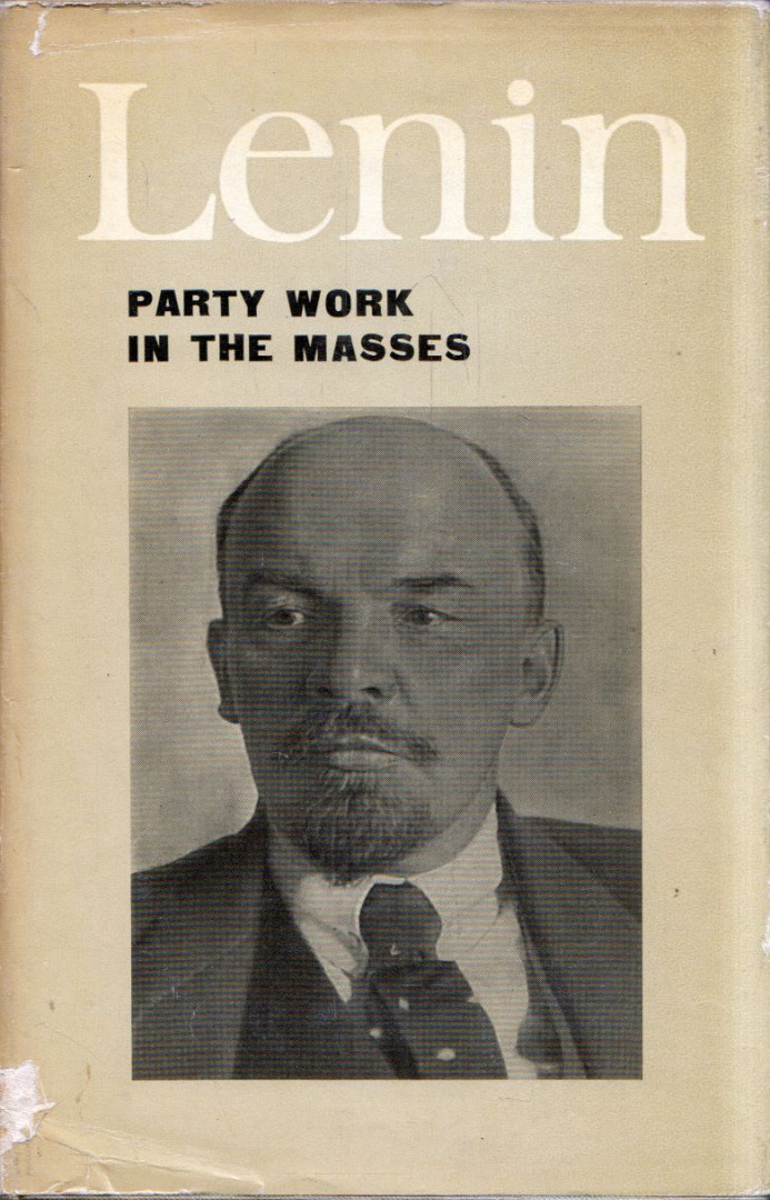 V. I. LENIN - Party Work in the Masses: Articles and Speeches [antikvár]