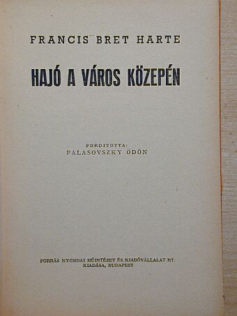 Francis Bret Harte - Hajó a város közepén [antikvár]