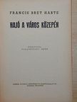Francis Bret Harte - Hajó a város közepén [antikvár]