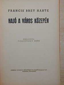 Francis Bret Harte - Hajó a város közepén [antikvár]